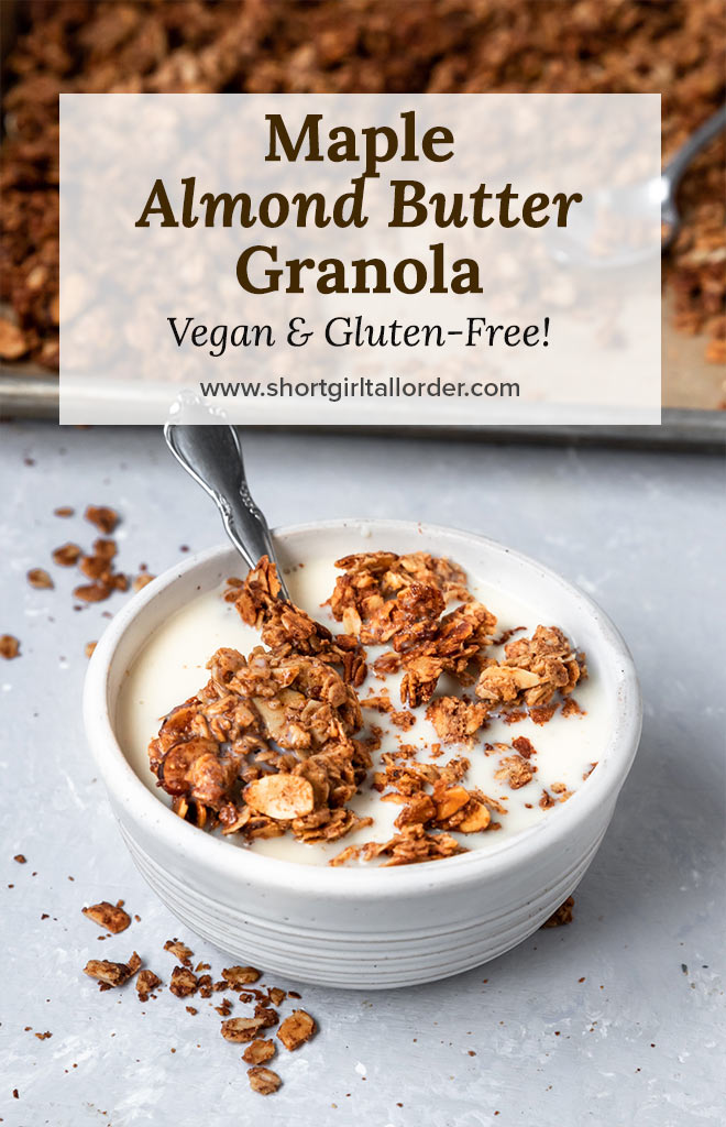 Vegan Maple Almond Butter Granola ShortGirlTallOrder