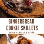 cookie skillet with text overlay "gingerbread cookie skillsets, gooey centers & vegan!".