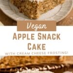 picture of cake with text overlay "vegan apple snack cake with cream cheese frosting".