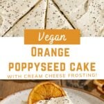 cake with text overlay "vegan orange poppyseed cake with cream cheese frosting!".