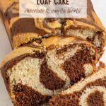 sliced cake with text overlay "marbled loaf cake, chocolate & vanilla frosting!".