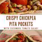 pita pockets with text overlay "crispy chickpea pita pockets with cucumber tomato salad!".