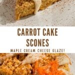 scones with text overlay "carrot cake scones, maple cream cheese glaze!".