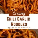 noodles with text overlay "creamy chili garlic noodles, ready in 20 minutes!".
