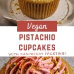 picture of cupcakes with text overlay "vegan pistachio cupcakes with raspberry frosting!".