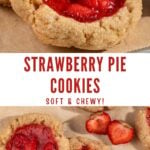 strawberry filled cookies with text overlay "strawberry pie cookies, soft & chewy!".