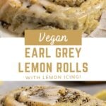 sweet rolls with text overlay "vegan earl grey lemon rolls with lemon icing!".