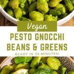 gnocchi with vegetables and beans in green sauce with text overlay "vegan pesto gnocchi beans & greens, ready in 30 minutes!".