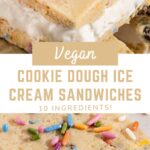 ice cream sandwiches with text overlay "vegan cookie dough ice cream sandwiches, 10 ingredients!".