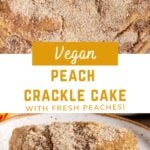 cake with text overlay "vegan peach crackle cake, with fresh peaches!".