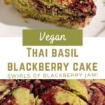 cake with text overlay "vegan thai basil blackberry cake, swirls of blackberry jam!".