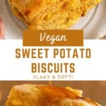 biscuits with text overlay "vegan sweet potato biscuits, flaky & soft!".