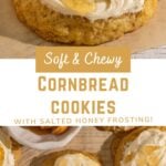 cookies with text overlay "soft & chewy cornbread cookies, with salted honey frosting!".